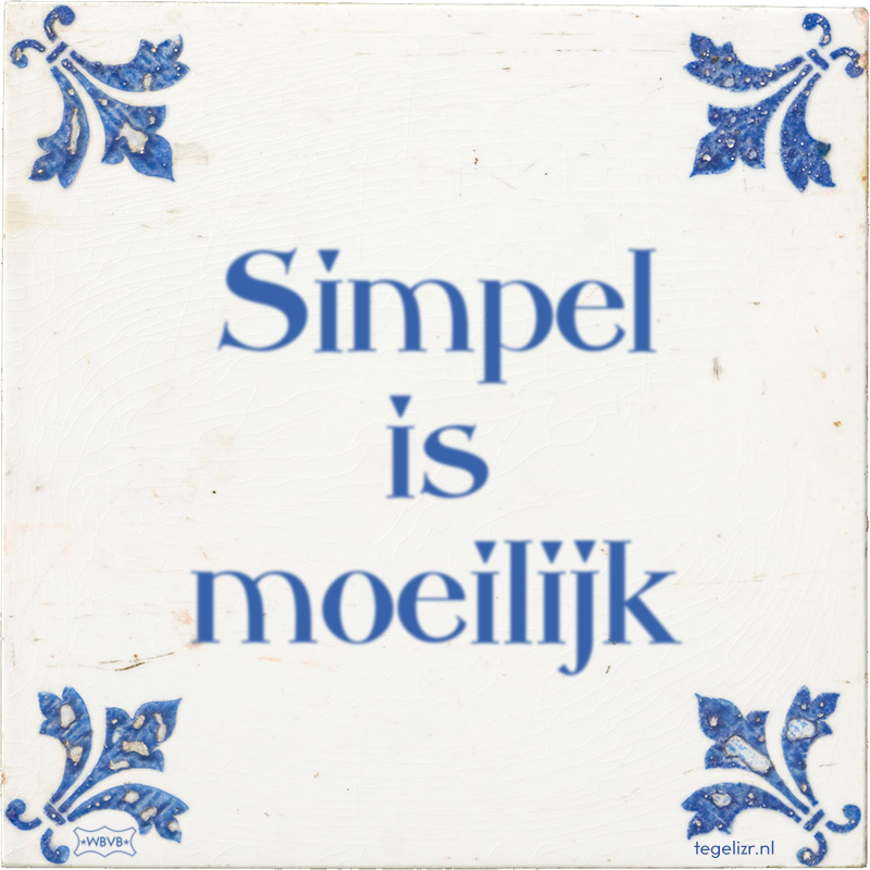 Simpel is moeilijk - Online tegeltjes bakken