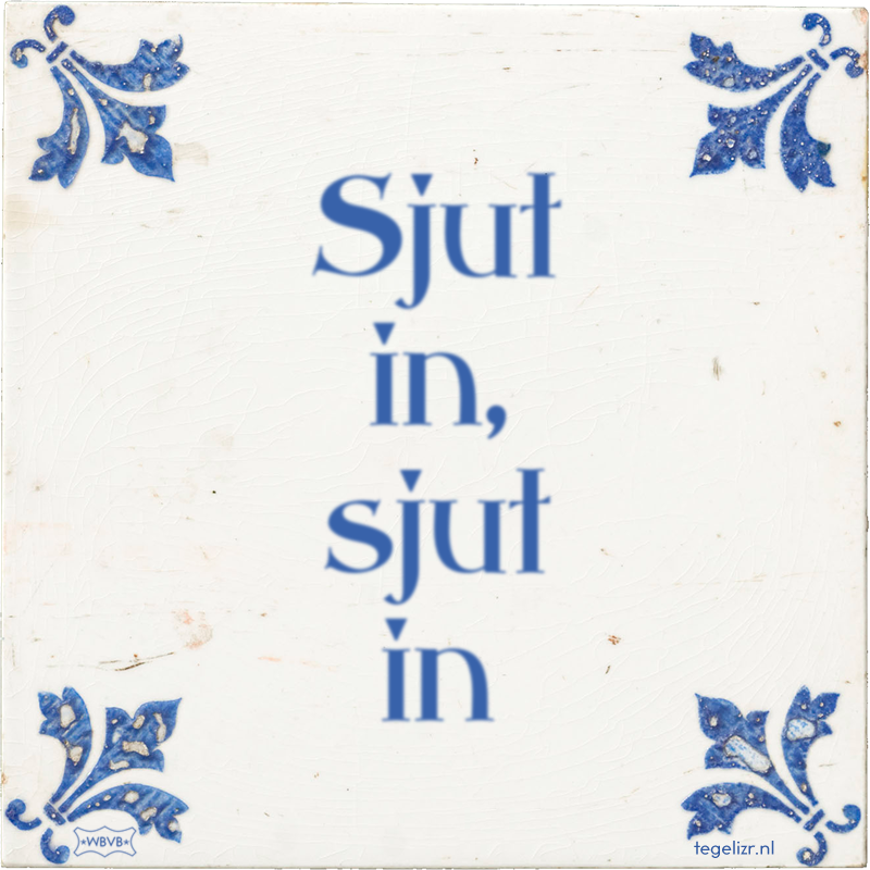 Sjut in, sjut in - Online tegeltjes bakken