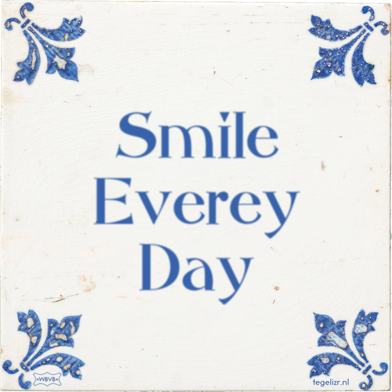Smile Everey Day - Online tegeltjes bakken