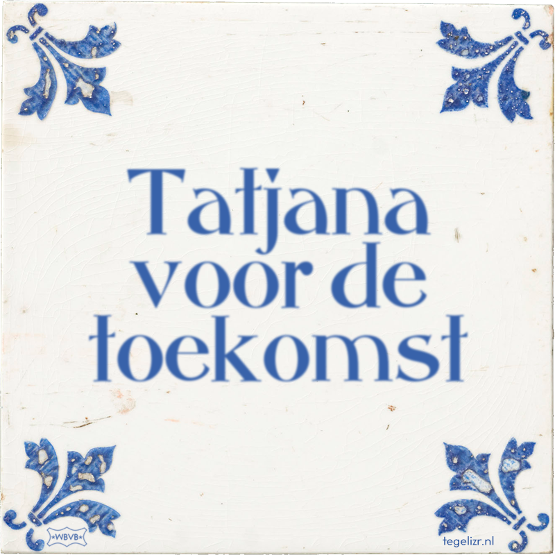 Tatjana voor de toekomst - Online tegeltjes bakken
