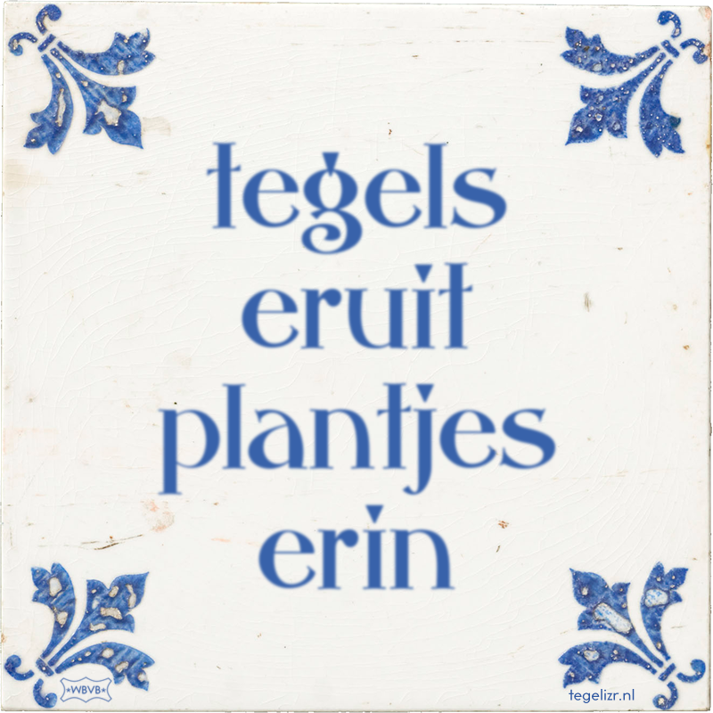 tegels eruit plantjes erin - Online tegeltjes bakken