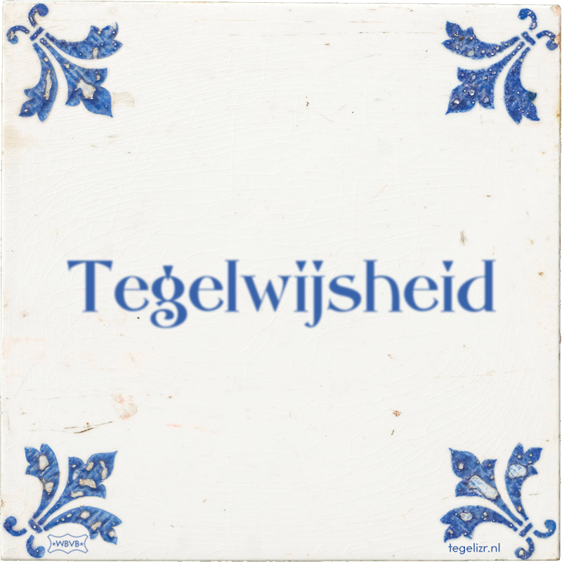 Tegelwijsheid - Online tegeltjes bakken