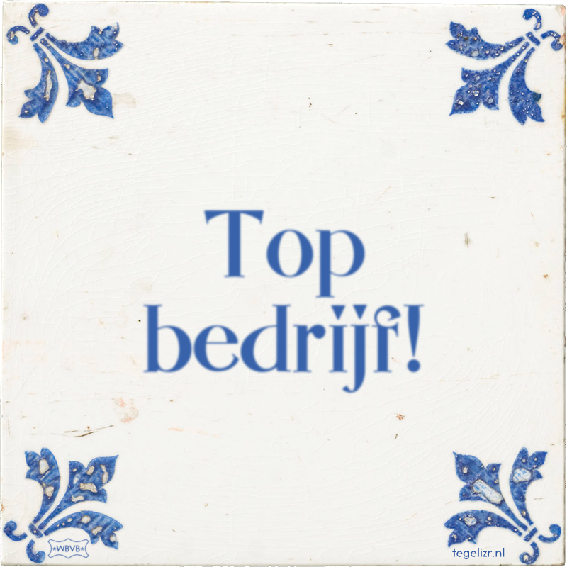 Top bedrijf! - Online tegeltjes bakken