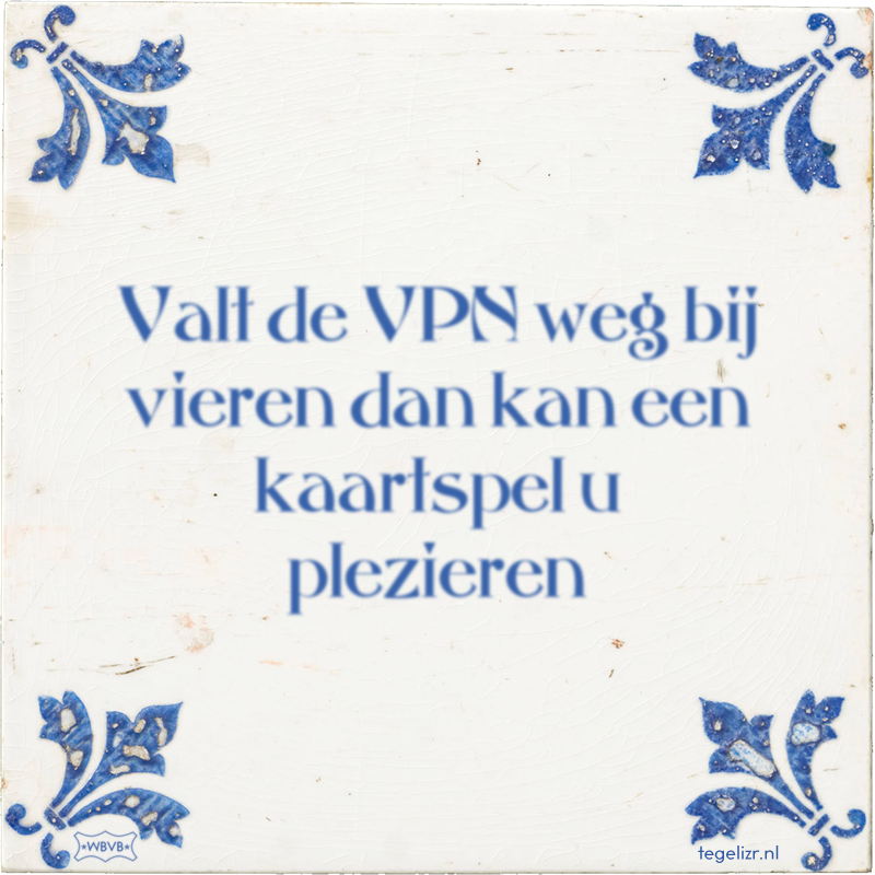 Valt de VPN weg bij vieren dan kan een kaartspel u plezieren - Online tegeltjes bakken