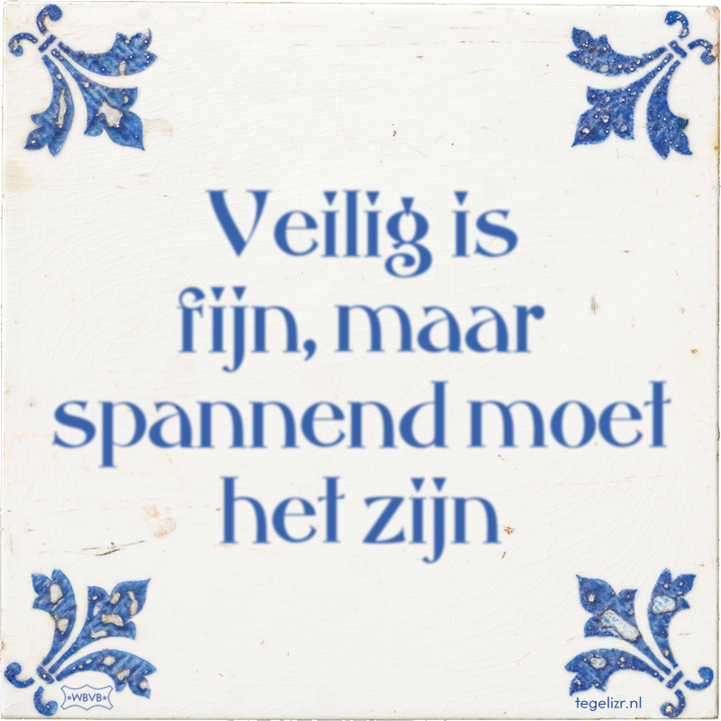 Veilig is fijn, maar spannend moet het zijn - Online tegeltjes bakken