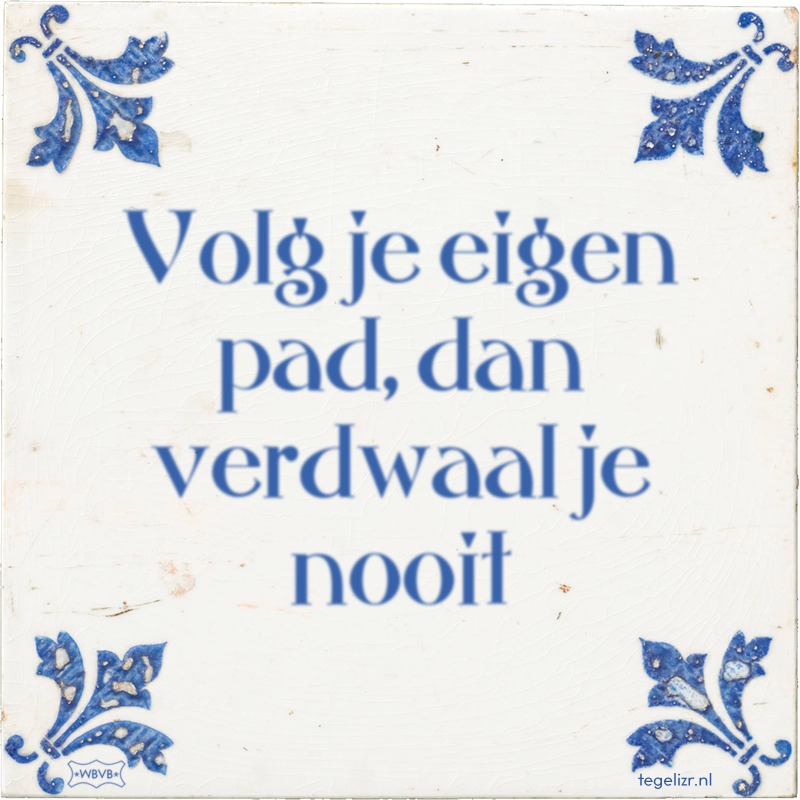 Volg je eigen pad, dan verdwaal je nooit - Online tegeltjes bakken