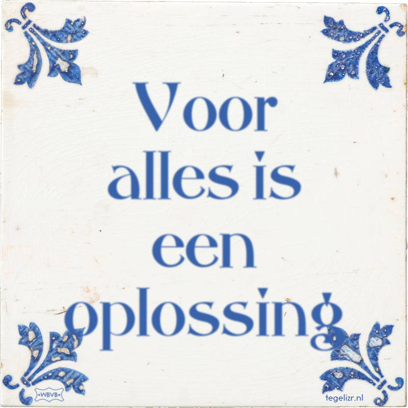 Voor alles is een oplossing - Online tegeltjes bakken