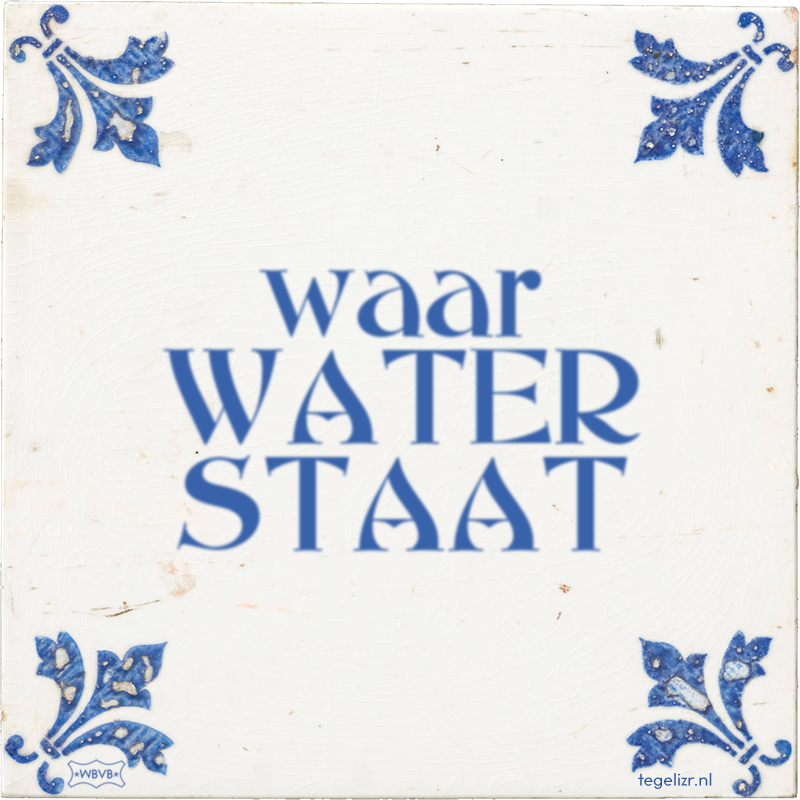 waar WATER STAAT - Online tegeltjes bakken