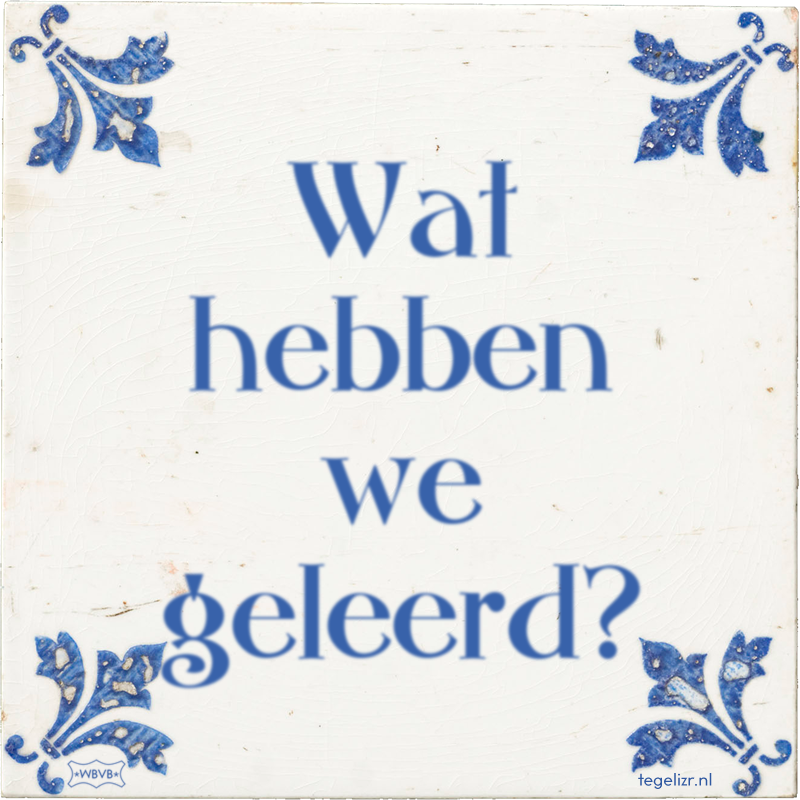 Wat hebben we geleerd? - Online tegeltjes bakken