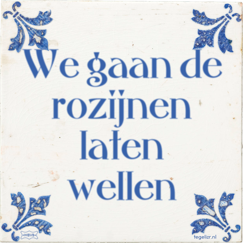 We gaan de rozijnen laten wellen - Online tegeltjes bakken