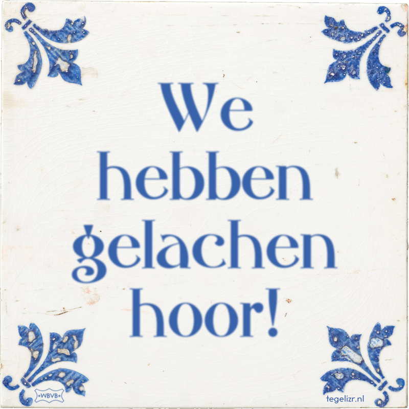 We hebben gelachen hoor! - Online tegeltjes bakken