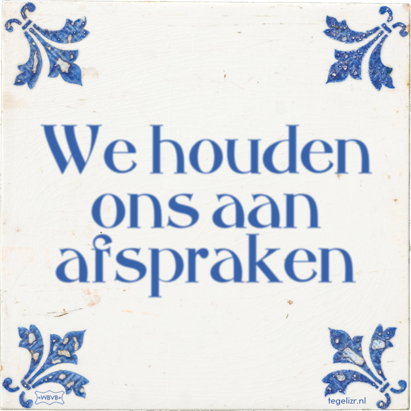 We houden ons aan afspraken - Online tegeltjes bakken