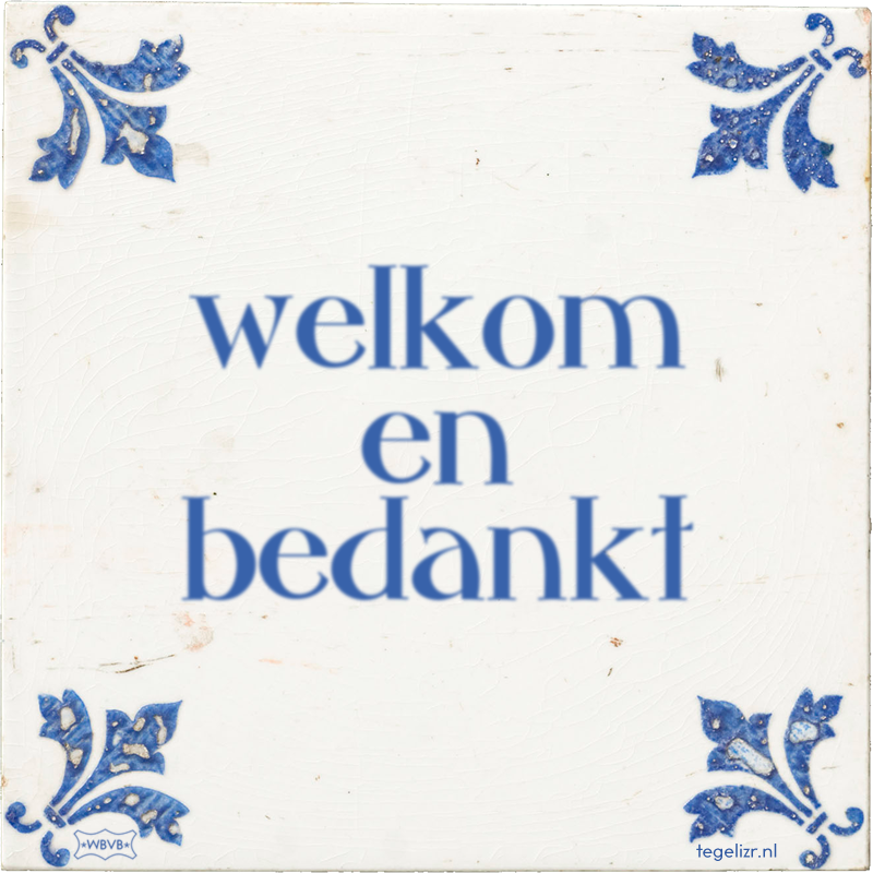 welkom en bedankt - Online tegeltjes bakken