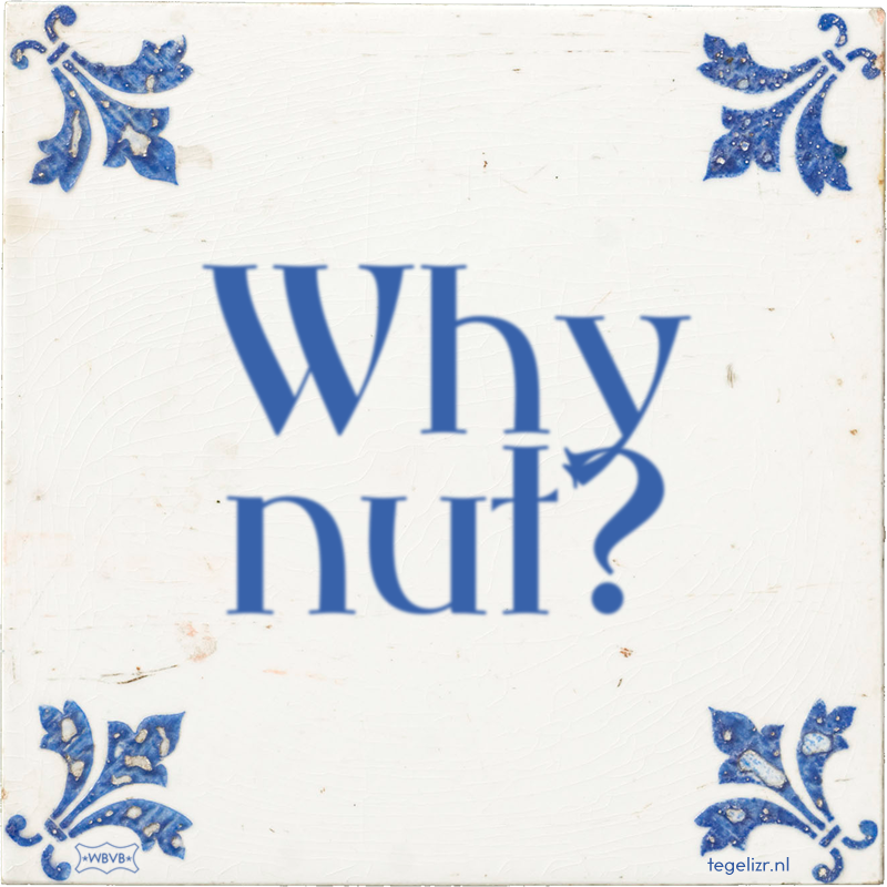 Why nut? - Online tegeltjes bakken
