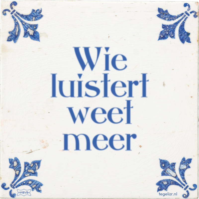 Wie luistert weet meer - Online tegeltjes bakken