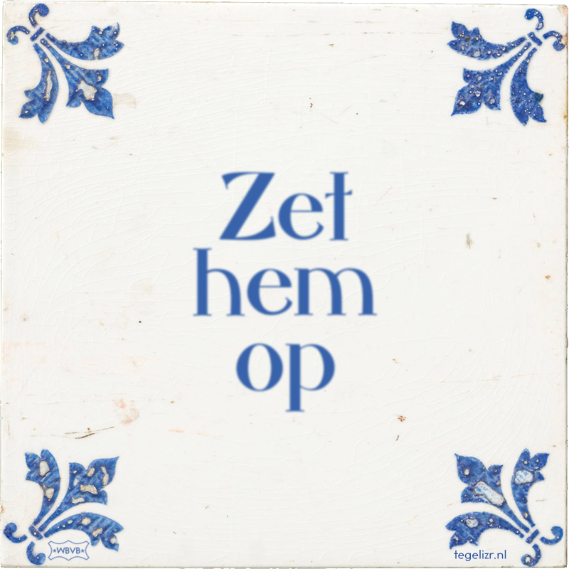 Zet hem op - Online tegeltjes bakken