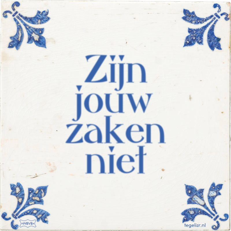 Zijn jouw zaken niet - Online tegeltjes bakken