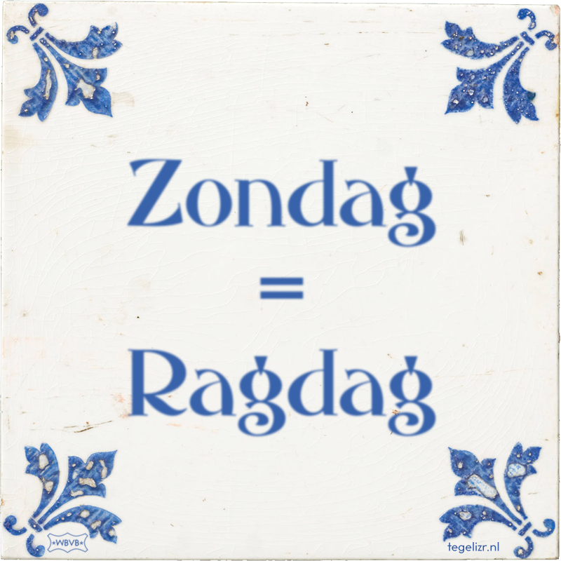 Zondag = Ragdag - Online tegeltjes bakken