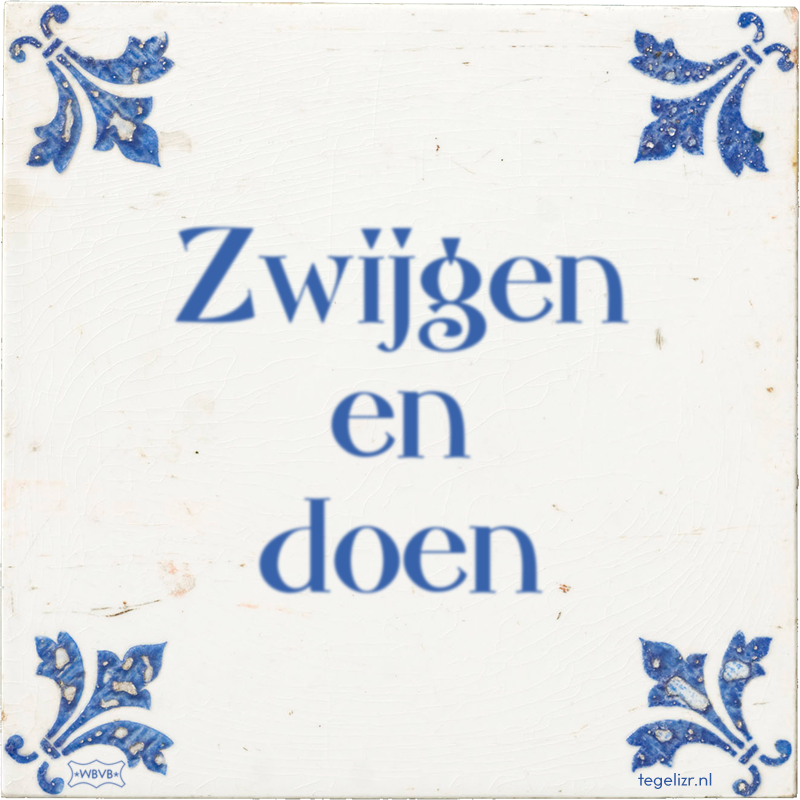 Zwijgen en doen - Online tegeltjes bakken