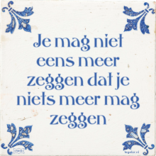 Je mag niet eens meer zeggen dat je niets meer mag zeggen - 46 keer bekeken