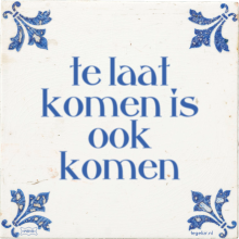 te laat komen is ook komen - 4 keer bekeken