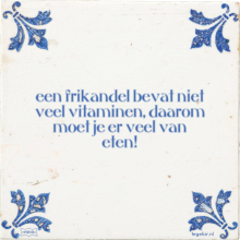een frikandel bevat niet veel vitaminen, daarom moet je er veel van eten! - 4 keer bekeken