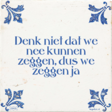 Denk niet dat we nee kunnen zeggen, dus we zeggen ja - 3 keer bekeken