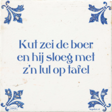 Kut zei de boer en hij sloeg met z'n lul op tafel - 63 keer bekeken