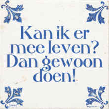 Kan ik er mee leven? Dan gewoon doen! - 2 keer bekeken