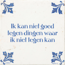 Ik kan niet goed tegen dingen waar ik niet tegen kan - 50 keer bekeken