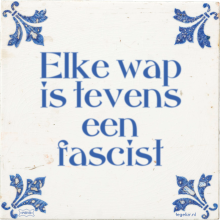 Elke wap is tevens een fascist - 42 keer bekeken