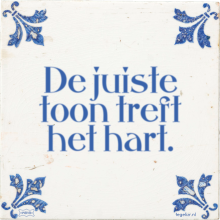 De juiste toon treft het hart. - 6 keer bekeken