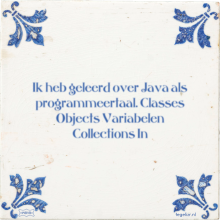 Ik heb geleerd over Java als programmeertaal. Classes Objects Variabelen Collections In - 5 keer bekeken