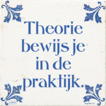 Theorie bewijs je in de praktijk. - 2 keer bekeken