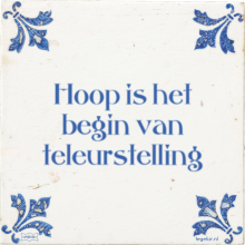 Hoop is het begin van teleurstelling - 97 keer bekeken