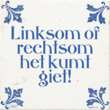 Linksom of rechtsom het kumt giet! - 1 keer bekeken