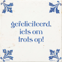 gefeliciteerd. iets om trots op! - 7 keer bekeken