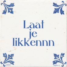 Laat je likkennn - 3 keer bekeken