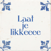 Laat je likkeeee - 6 keer bekeken
