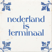 nederland is terminaal - 1 keer bekeken