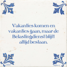 Vakanties komen en vakanties gaan, maar de Belastingdienst blijft altijd bestaan. - 2 keer bekeken