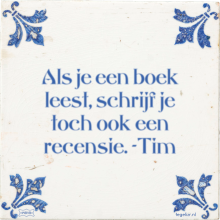 Als je een boek leest, schrijf je toch ook een recensie. -Tim - 5 keer bekeken