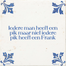 Iedere man heeft een pik maar niet iedere pik heeft een Frank - 41 keer bekeken