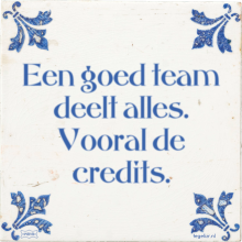 Een goed team deelt alles. Vooral de credits. - 65 keer bekeken