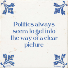 Politics always seem to get into the way of a clear picture - 65 keer bekeken