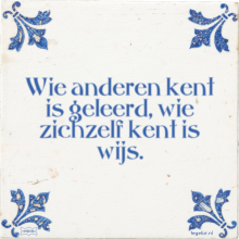 Wie anderen kent is geleerd, wie zichzelf kent is wijs. - 73 keer bekeken