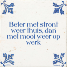 Beter met stront weer thuis, dan met mooi weer op werk - 59 keer bekeken