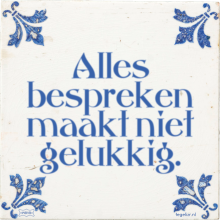 Alles bespreken maakt niet gelukkig. - 18 keer bekeken
