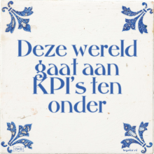 Deze wereld gaat aan KPI's ten onder - 143 keer bekeken
