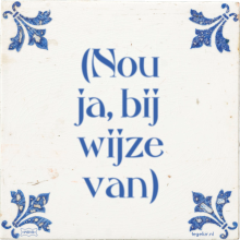 (Nou ja, bij wijze van) - 8 keer bekeken